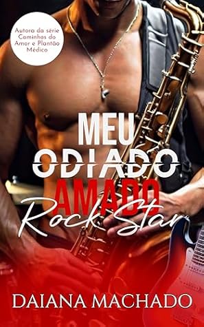 Meu Odiado Amado Rock Star (Portuguese Edition)