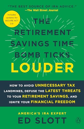 The Retirement Savings Time Bomb Ticks Louder: How to Avoid Unnecessary Tax Landmines, Defuse the Latest Threats to Your Retirement Savings, and Ignite Your Financial Freedom (Kindle Edition)