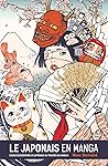 Le Japonais en Manga - Nouvelle édition - Tome 01 by Marc Bernabé
