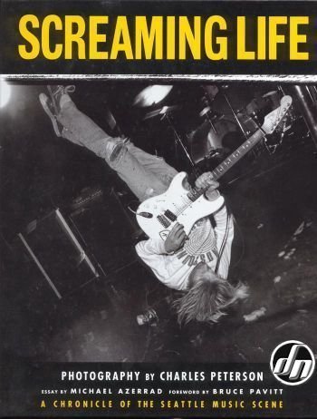 Screaming Life: A Chronicle of the Seattle Music Scene (Hardcover)