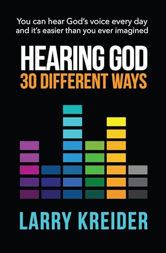 Hearing God 30 Different Ways: You can hear God's voice every day and it's easier than you ever imagined. (Kindle Edition)