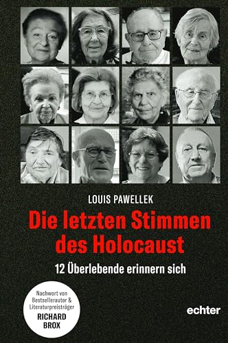 Die letzten Stimmen des Holocaust: 12 Überlebende erinnern sich (German Edition)