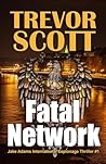 Fatal Network: A ...