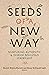 Seeds of a New Way: Nurturi...