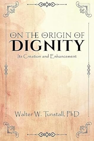 On the Origin of Dignity: Its Creation and Enhancement