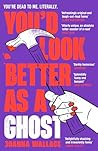 You’d Look Better...