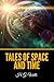 Tales of Space and Time