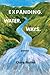 Expanding. Water. Ways by Claire Blotter Expanding. Water. Ways by Claire Blotter