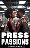 Press Passions: A...