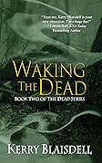 Waking the Dead: Book Two of The Dead Series
