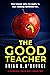 The Good Teacher by Brian R. O'Rourke