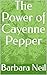The Power of Cayenne Pepper