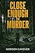 Close Enough for Murder