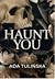 Haunt You