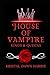 House of Vampire (Kings & Queens #6)
