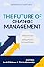 The Future of Change Manage...