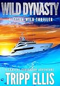 Wild Dynasty: A Coastal Caribbean Adventure (Tyson Wild Thriller Book 69)