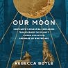 Our Moon: How Ear...
