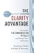 The Clarity Advantage: Overcome Ten Communication Pitfalls and Boost Your Influence