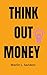 THINK- OUT WEALTH by Marlin L. Sanders