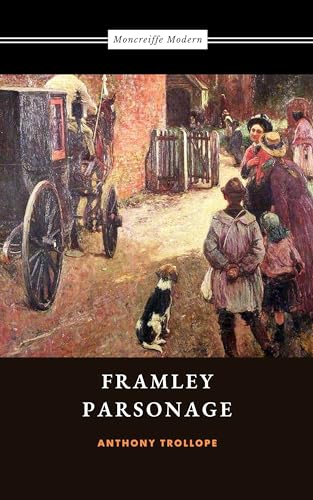 Framley Parsonage: Chronicles of Barsetshire, Book 4
