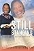 STILL STANDING: Only God Kn...
