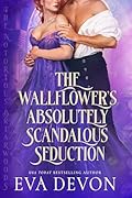 The Wallflower's Absolutely Scandalous Seduction