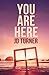 You Are Here