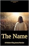 The Name: A Modern King James Version