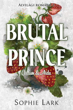 Brutal Prince: Callum & Aida (Alvilági románc, #1)