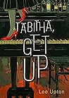 Tabitha, Get Up