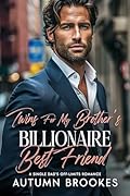 Twins for My Brother’s Billionaire Best Friend