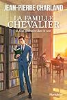 La Famille Chevalier - Tome 1: Une génération dans le vent (French Edition)