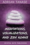 Book cover for Meditations, Visualizations, and Zen Koans: for the spiritual practitioner