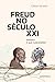 Freud no século XXI: Volume 1: O que é psicanálise? (Portuguese Edition)