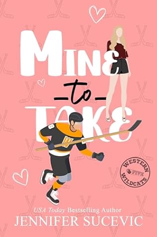 Mine to Take (Western Wildcats Hockey, #5)