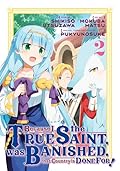 Because I, the True Saint, was Banished, that Country is Done For! Vol. 2