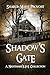 Shadow's Gate by Sharon Marie Provost Shadow's Gate by Sharon Marie Provost
