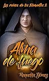 Alma de Fuego (Los reinos de los elementos 2) by Raquelita Gómez Alma de Fuego (Los reinos de los elementos 2) by Raquelita Gómez