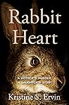 Rabbit Heart: A M...