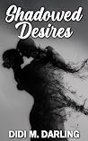 Shadowed Desires by Didi M. Darling