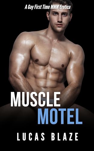 Muscle Motel: A Gay First Time MMM Erotica (Gay Cruising Stories)