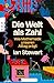 Die Welt als Zahl: Wie Mathematik unseren Alltag prägt (German Edition)