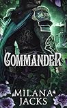 Commander by Milana Jacks