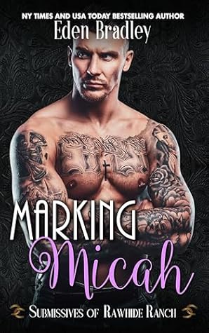 Marking Micah (Submissives of Rawhide Ranch, #5)