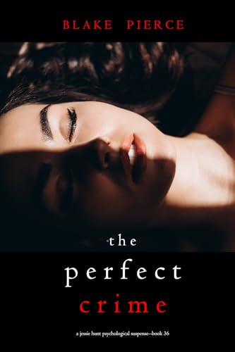 The Perfect Crime (Jessie Hunt #36)