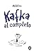 Kafka al completo (Spanish Edition)