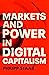 Markets and power in digital capitalism