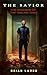 THE SAVIOR: A SURVIVAL HORR...