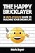 The Happy Bricklayer by Mark Bayer